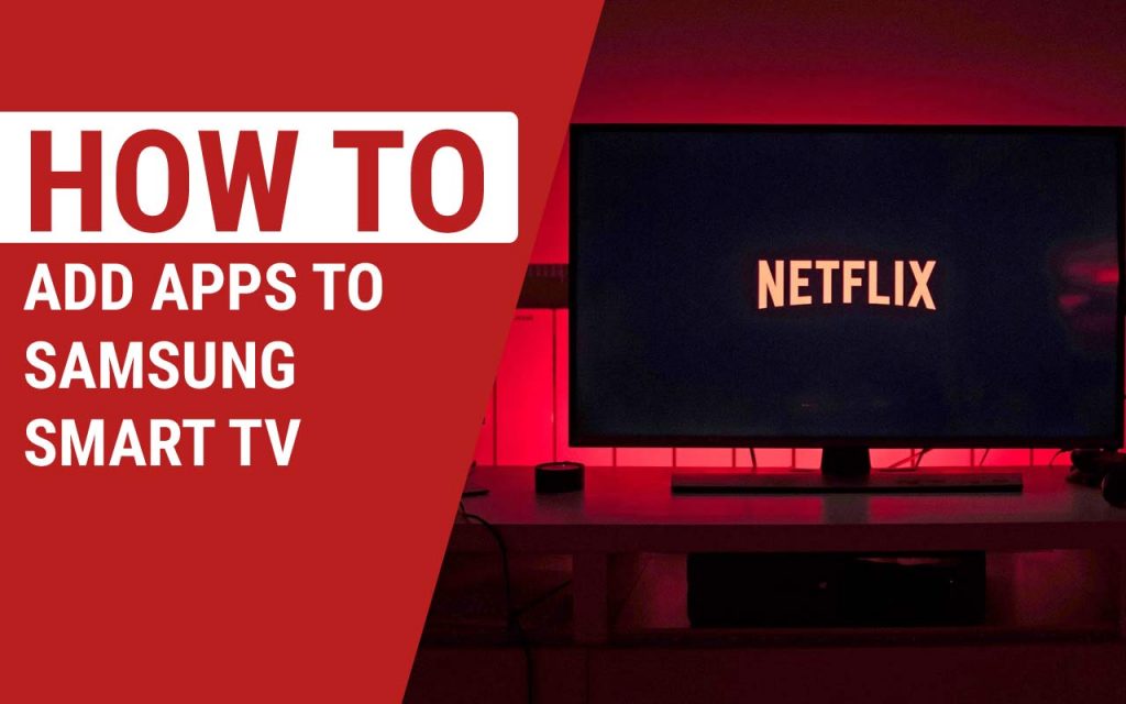 How to Add Apps To Samsung Smart TV