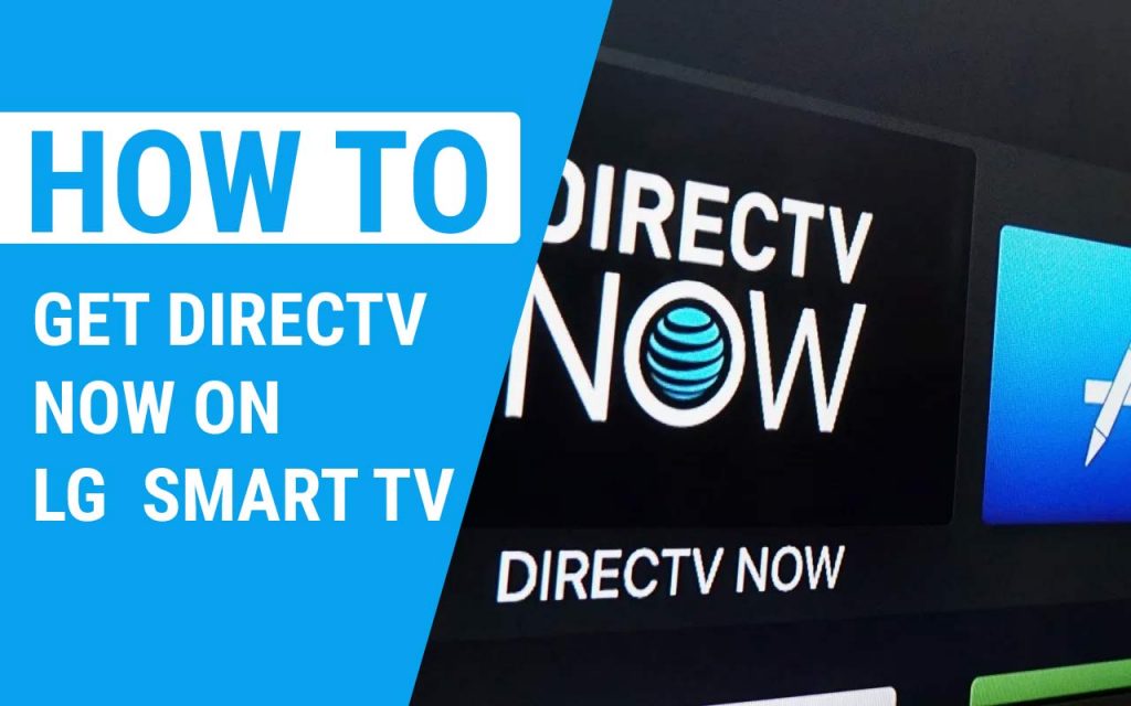 How to Get DirecTV Now On LG Smart TV