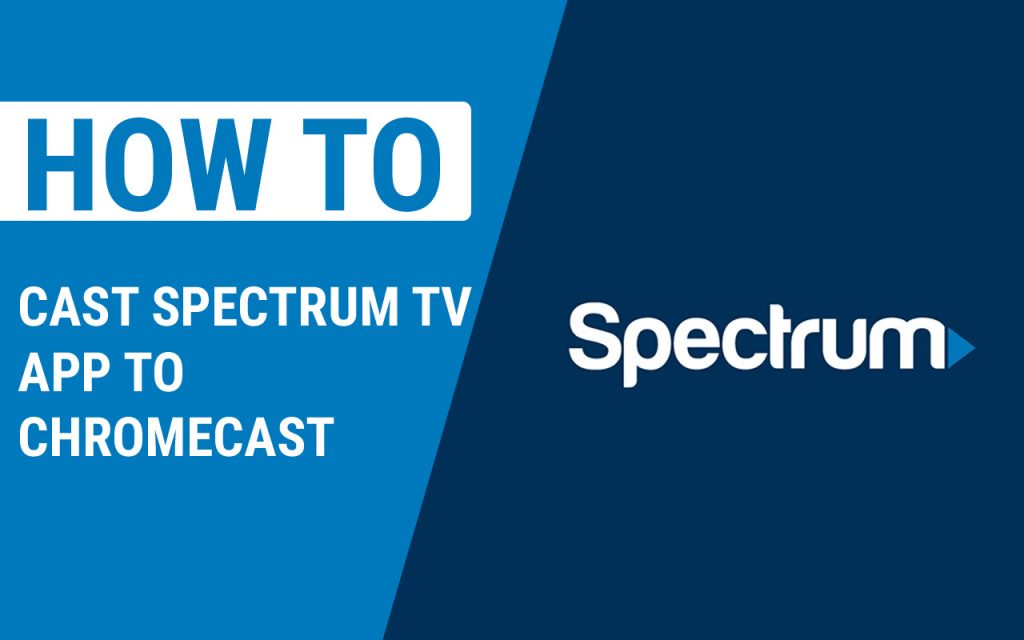 How to cast spectrum TV app to Chromecast