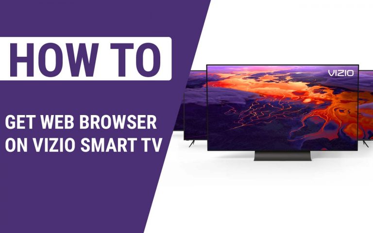 How to Get Web Browser on Vizio Smart TV – Easy to Follow