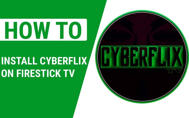 How to install CyberFlix on Firestick TV – Easy Steps to Follow