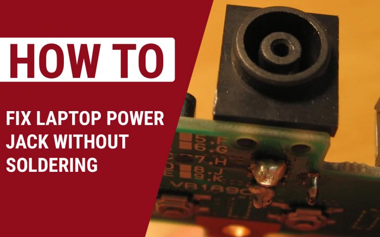 How to Fix Laptop Power Jack Without Soldering