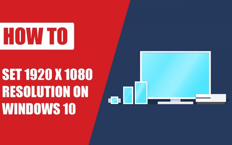 How to Set 1920 x 1080 Resolution on Windows 10- Complete Guide