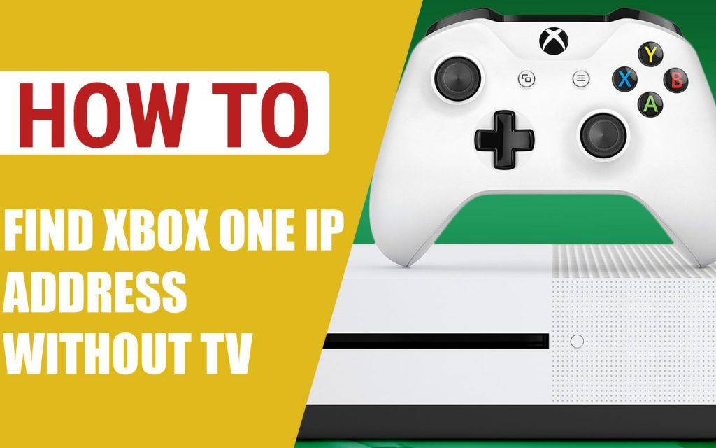 How to Find Xbox One IP Address without TV