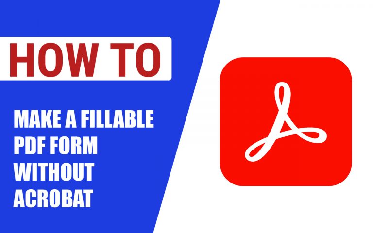 How to Make a Fillable Pdf Form Without Acrobat? – Easy Steps